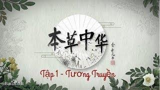 Tập 1 - Tương Truyền | Bản Thảo Trung Hoa mùa 1