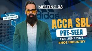 ACCA SBL Pre-Seen June 2025 – Dearn Shoes Ltd | Case Study | Meeting 03 | Part 03