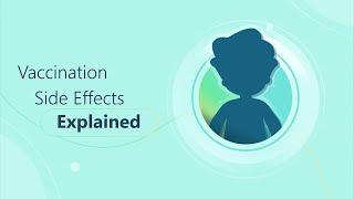 Vaccination side effects explained