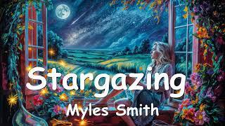 Myles Smith – Stargazing (Lyrics) 