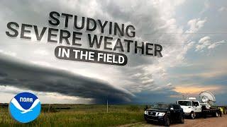 NOAA NSSL's Severe Weather Research in the Field