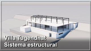 Villa Tugendhat - Sistema Estructural