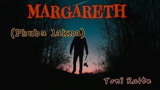 Margareth | Phuba Lakna | Short Story | Toni Ralte