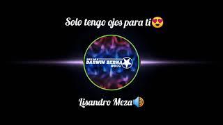 Solo Tengo Ojos Para Ti Lisandro Meza REMIX DJ Darwin Serna