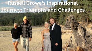 Russell Crowe's Inspirational Journey: Triumphs and Challenges | Celebrity Biographies