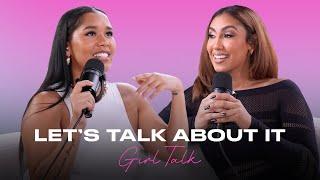 Girl Talk | Let's Talk About It (Ep. 1)