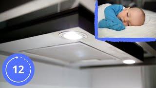 12 Hours / Sound / COKER HOOD / White noise / Range Hood / Kitchen Hood / Sleeping baby