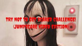 Try Not to get Scared Challenge (Jumpscare Video Edition) (Most Viewed Video)