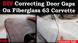 DIY Fiberglass Door Gaps Correction (How To) On 63 Corvette Split Window