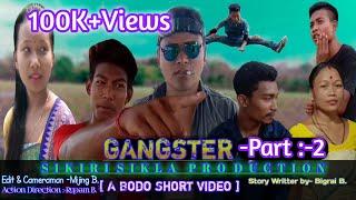 Gangster Bodo Video part-2(official full video) 2020