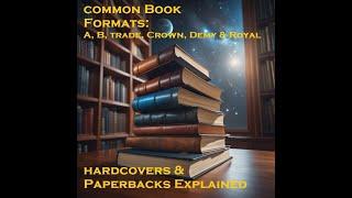 Common Book Formats: Hardcovers & Paperbacks, History & Dimensions 1960-Now (A Bookseller Explains)