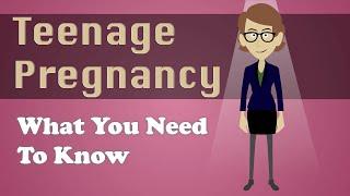 Teenage Pregnancy - What You Need To Know