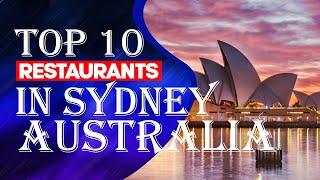 Top 10 Restaurants in Sydney, Australia,2023