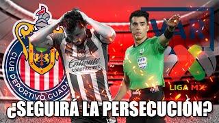 Chivas: CUIDADO con el VAR y el arbitraje ¿Seguirá la persecución contra Chivas? | noticias chivas