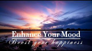 Enhance Your Mood - Boost Your Happiness