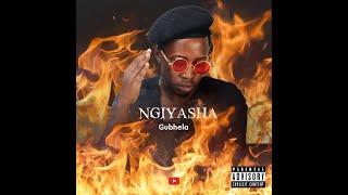 Gubhela - Ngiyasha