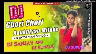 CHORI CHORI AANKHIYAN MILAKE || Bhojpuri DJ || Dj Suwas || Sujan Gurung ||