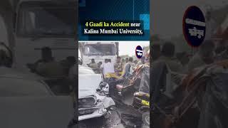 4 Gaadiyon Ka Accident Near Kalina, Mumbai University – 4 Log Injured