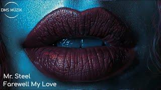 Mr. Steel - Farewell My Love [DMS MÜZİK]