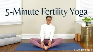 Five-Minute Fertility Yoga | Yoga for Trying to Conceive