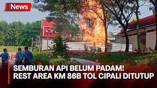 Semburan Api di Rest Area KM 86B Tol Cipali Masih Belum Padam