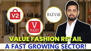 Value Fashion Retail : A fast growing retail segment | V2 retail vs Vmart vs Style Bazzar