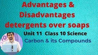 Class 10 Science Advantages & Disadvantages detergents over soaps - Carbon and its Compounds