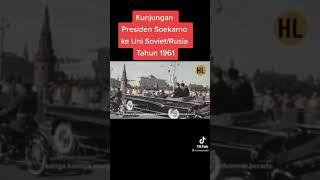 kunjungan presiden Soekarno ke uni Soviet/Rusia tahun 1961