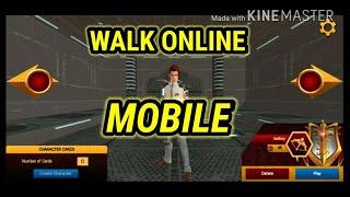 WALK ONLINE MOBILE | GAME PLAY