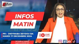   TFM LIVE : Infos matin - Pr : Dieynaba Seydou BA  - 17 décembre 2024