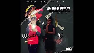 LuhGutta-We Them Niggas ft D5(Øfficial Audiø)