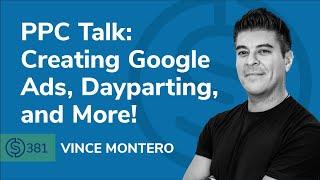 SSP #381 - Amazon PPC Talk: Creating Google Ads, Dayparting, & More!