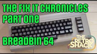 The Commodore Fix-It Chronicles - Part 1 - Breadbin 64