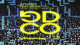 Apexape ft Zitah - You Dont Know (Extended Mix)
