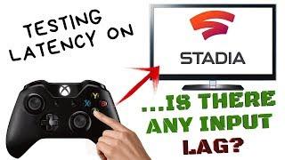 Does Google STADIA have any INPUT LAG ? LATENCY TEST AND DISCUSSION