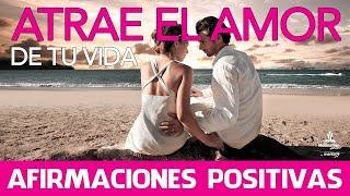 AFIRMACIONES POSITIVAS para ATRAER el AMOR  | DECRETOS de AMOR (20 minutos) | Motivacion Online