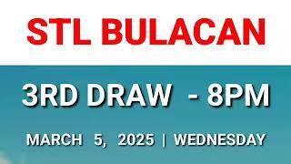 STL BULACAN 3rd draw result today 8PM draw evening result Philippines March 5, 2025 Wednesday