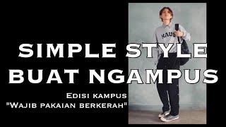 4 CARA STYLE SIMPLE KE KAMPUS (VERSI WAJIB KERAH)