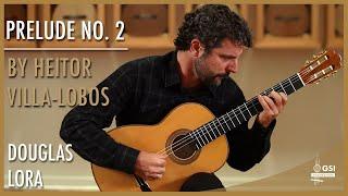 Douglas Lora performs "Prelude No. 2" by Heitor Villa-Lobos on a 2018 Paolo Coriani classical guitar