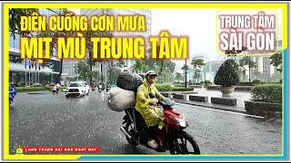 Sài Gòn ĐIÊN CUỒNG CƠN MƯA | MỊT MÙ TRUNG TÂM SÀI GÒN | Đường Phố Trung Tâm Sài Gòn Ngày Nay