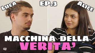 LA MACCHINA DELLA VERITA' CON LUCA CAMPOLUNGHI E ALICE MUZZA! | EP. 3