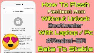 How to flash Fastboot Rom On Redmi 5A Without Unlock Bootloader - Redmi 5A flashing - Redmi 5A