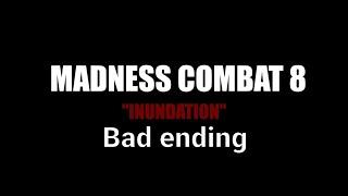 Madness combat 8, but this is a bad ending...