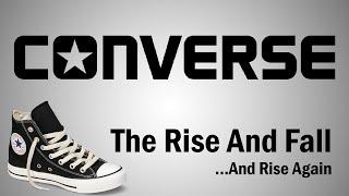 Converse - The Rise and Fall...And Rise Again