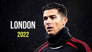 Cristiano Ronaldo 2022  London View | Skills & Goals | HD