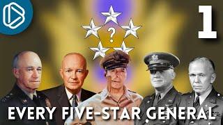 Every Five-Star General in American History, Part 1