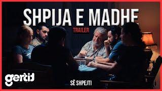 Shpija e Madhe - TRAILER