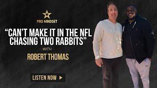 "Can't Make It In The NFL Chasing Two Rabbits"- Robert Thomas