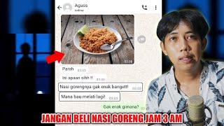 JANGAN BELI NASI GORENG JAM 3 AM |  CHAT HISTORY HORROR TERSERAM