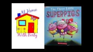 Storytime with Berly: The Three Little Super Pigs by Claire Evans